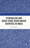 Federalism and Inter-State River Water Disputes in India