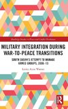 Military Integration during War-to-Peace Transitions