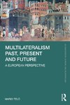 Multilateralism Past, Present and Future