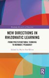 New Directions in Rhizomatic Learning