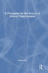 A Philosophy for the Science of Animal Consciousness