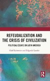 Refeudalization and the Crisis of Civilization