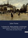 Le Docteur OX - Maître Zacharius - Un Hivernage dans les glaces - Un Drame dans les airs - etc.