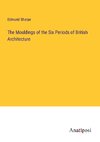 The Mouldings of the Six Periods of British Architecture