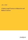 A Medico-Legal Treatise on Malpractice and Medical Evidence