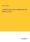 A Medico-Legal Treatise on Malpractice and Medical Evidence