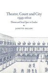 Theatre, Court and City, 1595 1610