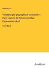 Vollsta¿ndiges geographisch-statistisches Hand-Lexikon der Schweizerischen Eidgenossenschaft