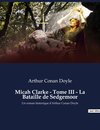 Micah Clarke - Tome III - La Bataille de Sedgemoor