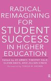 Radical Reimagining for Student Success in Higher Education