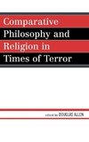 Comparative Philosophy and Religion in Times of Terror