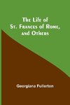 The Life of St. Frances of Rome, and Others