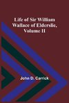 Life of Sir William Wallace of Elderslie, Volume II