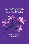 McGuffey's Fifth Eclectic Reader