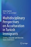 Multidisciplinary Perspectives on Acculturation in Turkish Immigrants