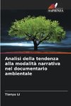 Analisi della tendenza alla modalità narrativa nel documentario ambientale