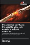 Umanesimo spirituale: Un aspetto vitale del pensiero indiano moderno