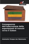 Conseguenze dell'interruzione delle esportazioni di tronchi verso il Gabon