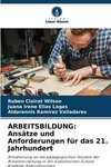 ARBEITSBILDUNG: Ansätze und Anforderungen für das 21. Jahrhundert