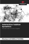 Interactive habitat dynamics