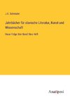 Jahrbücher für slavische Literatur, Kunst und Wissenschaft