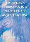 My life as a Christian in a wheelchair and a teaching