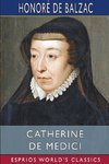 Catherine De Medici (Esprios Classics)