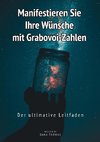 Manifestieren Sie Ihre Wünsche mit Grabovoi-Zahlen: Der ultimative Leitfaden