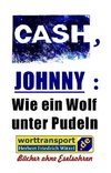 CASH, JOHNNY: Wie ein Wolf unter Pudeln