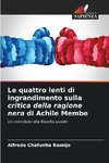 Le quattro lenti di ingrandimento sulla critica della ragione nera di Achile Membe