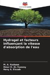 Hydrogel et facteurs influençant la vitesse d'absorption de l'eau