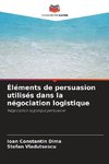 Éléments de persuasion utilisés dans la négociation logistique