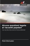 Alcune questioni legate ai racconti popolari