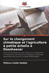 Sur le changement climatique et l'agriculture à petite échelle à Ebenhaeser