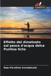 Effetto del dimetoato sul pesce d'acqua dolce Puntius ticto