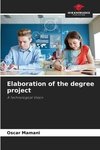 Elaboration of the degree project