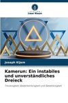 Kamerun: Ein instabiles und unverständliches Dreieck