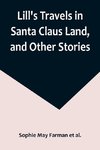 Lill's Travels in Santa Claus Land, and Other Stories