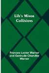 Life's Minor Collisions