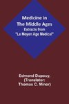 Medicine in the Middle Ages; Extracts from 