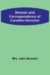 Memoir and Correspondence of Caroline Herschel