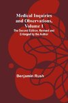 Medical Inquiries and Observations, Vol. 1; The Second Edition, Revised and Enlarged by the Author