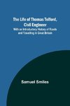 The Life of Thomas Telford, Civil Engineer