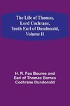 The Life of Thomas, Lord Cochrane, Tenth Earl of Dundonald, Volume II