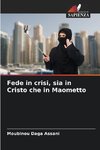 Fede in crisi, sia in Cristo che in Maometto