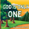 God Is Only One