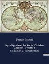 Kyra Kyralina - Les Récits d'Adrien Zograffi - Volume I