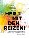 Her mit den Reizen! Oder: Warum hochsensible Multitalente Reize in ihrem Leben brauchen, um glücklich zu sein