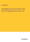 The Sabbath Hymn and Tune Book for the Service of Song in the House of the Lord