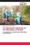 La educación agrícola en un internado en Brasil